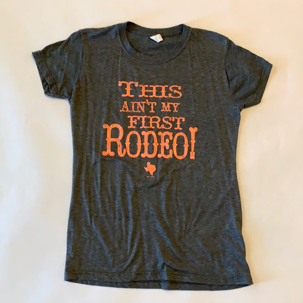 This Ain’t My First Rodeo tee